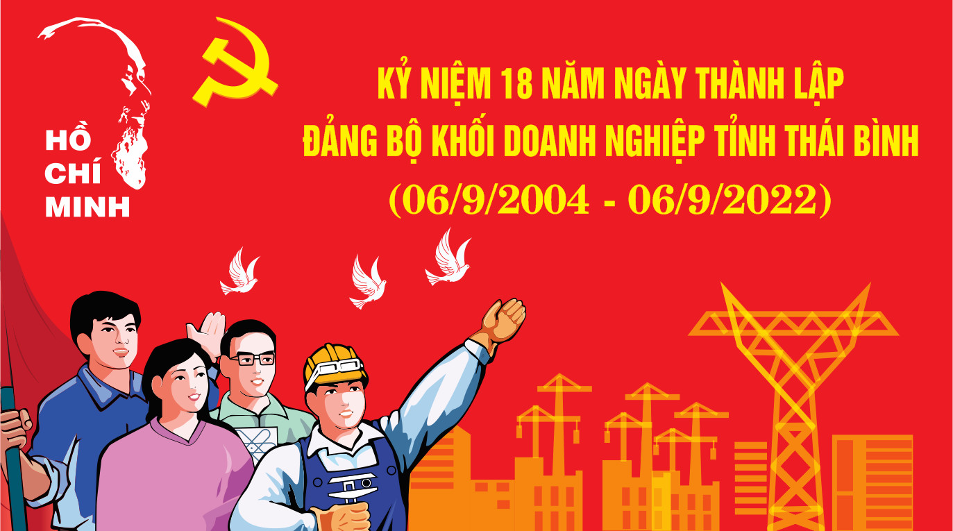 Kỷ niệm 18 năm Thành lập Đảng bộ Khối Doanh nghiệp tỉnh Thái Bình (06/9/2004 - 06/9/2022)